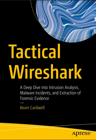 Cardwell K Tactical Wireshark A Deep Dive into Intrusion Analysis